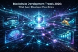 Blockchain Development Trends 2026: What Every Developer Must Know