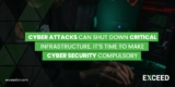 Cyber attacks can shut down critical infrastructure. It’s time to make cyber security compulsory