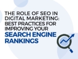 THE ROLE OF SEO IN DIGITAL MARKETING: BEST PRACTICES FOR IMPROVING YOUR SEARCH ENGINE RANKINGS
