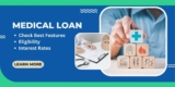 Medical Loan – Check Best Features, Eligibility & Interest Rates